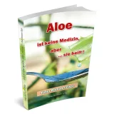 Aloe ist keine Medizin, aber sie heilt! - Buch mehr als 174 Seiten
von Pater R...